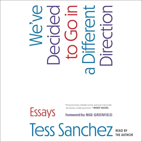 We’ve Decided to Go in a Different Direction By Tess Sanchez